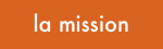 la mission