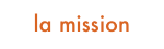 la mission
